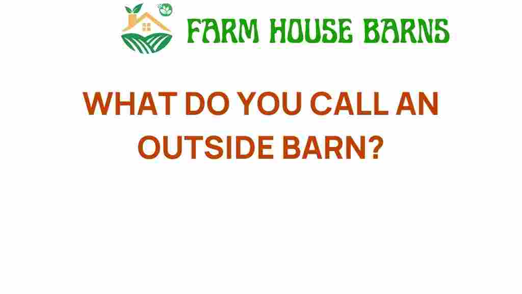 what-do-you-call-an-outside-barn
