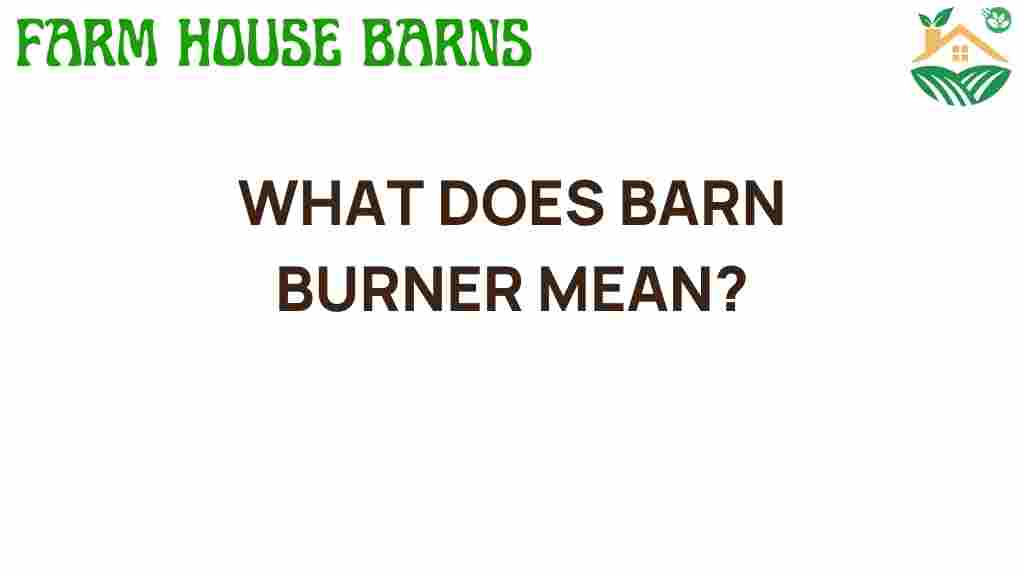 barn-burner-meaning