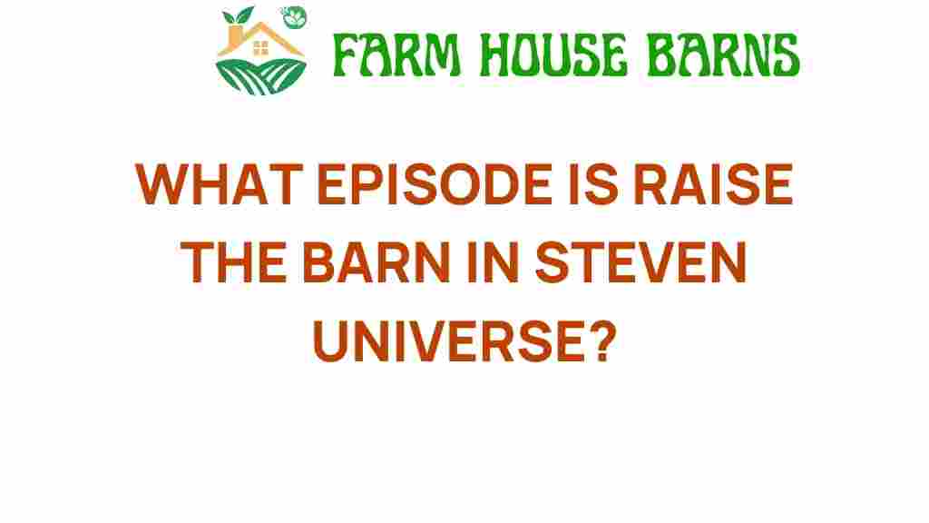 discover-raise-the-barn-episode-steven-universe