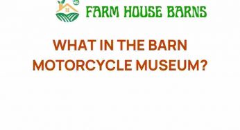 Unveiling the Treasures in the Barn Motorcycle Museum