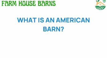 Unveiling the Mystique of the American Barn: A Cultural Icon