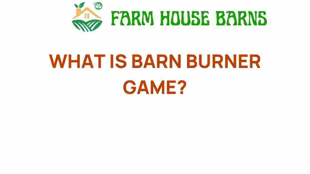 what-is-barn-burner-game