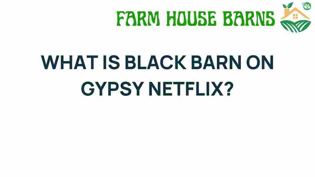 black-barn-gypsy-netflix