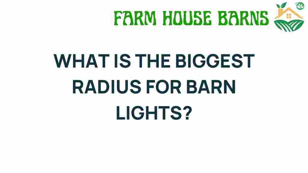 what-is-the-biggest-radius-for-barn-lights