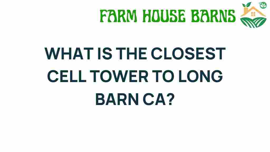 closest-cell-tower-long-barn-ca