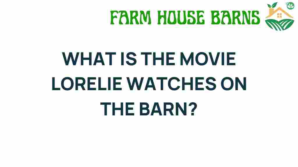 lorelei-barn-movie
