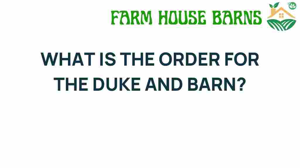 duke-and-barn-order