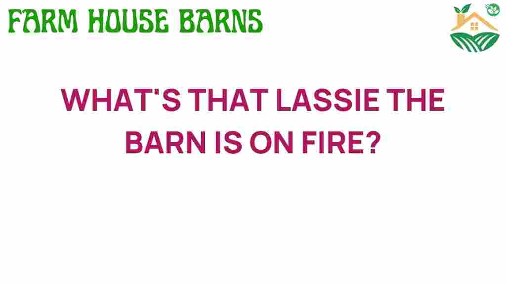whats-that-lassie-barn-fire