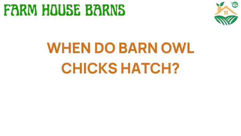 when-do-barn-owl-chicks-hatch