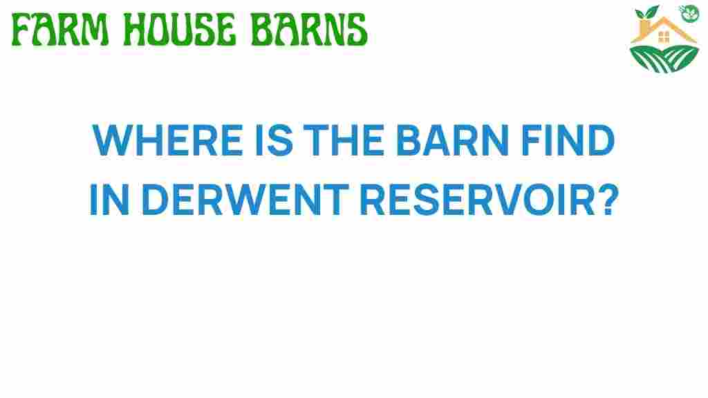 derwent-reservoir-barn-find