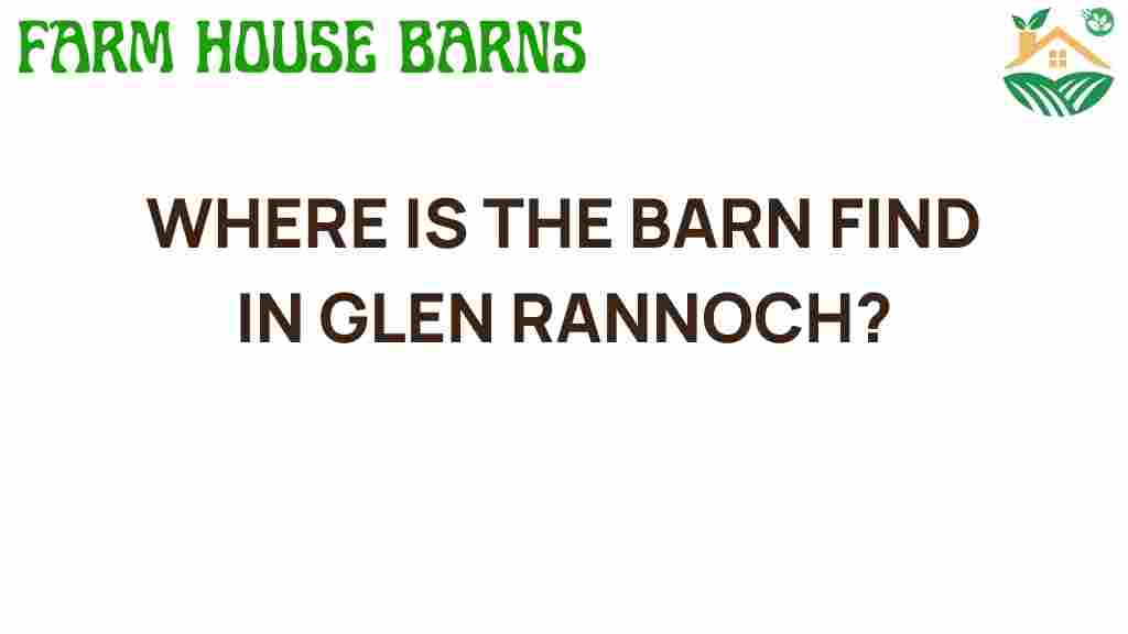 where-is-the-barn-find-in-glen-rannoch