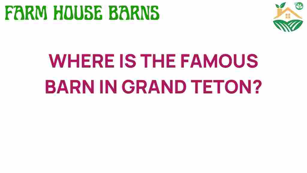 grand-teton-barn-location